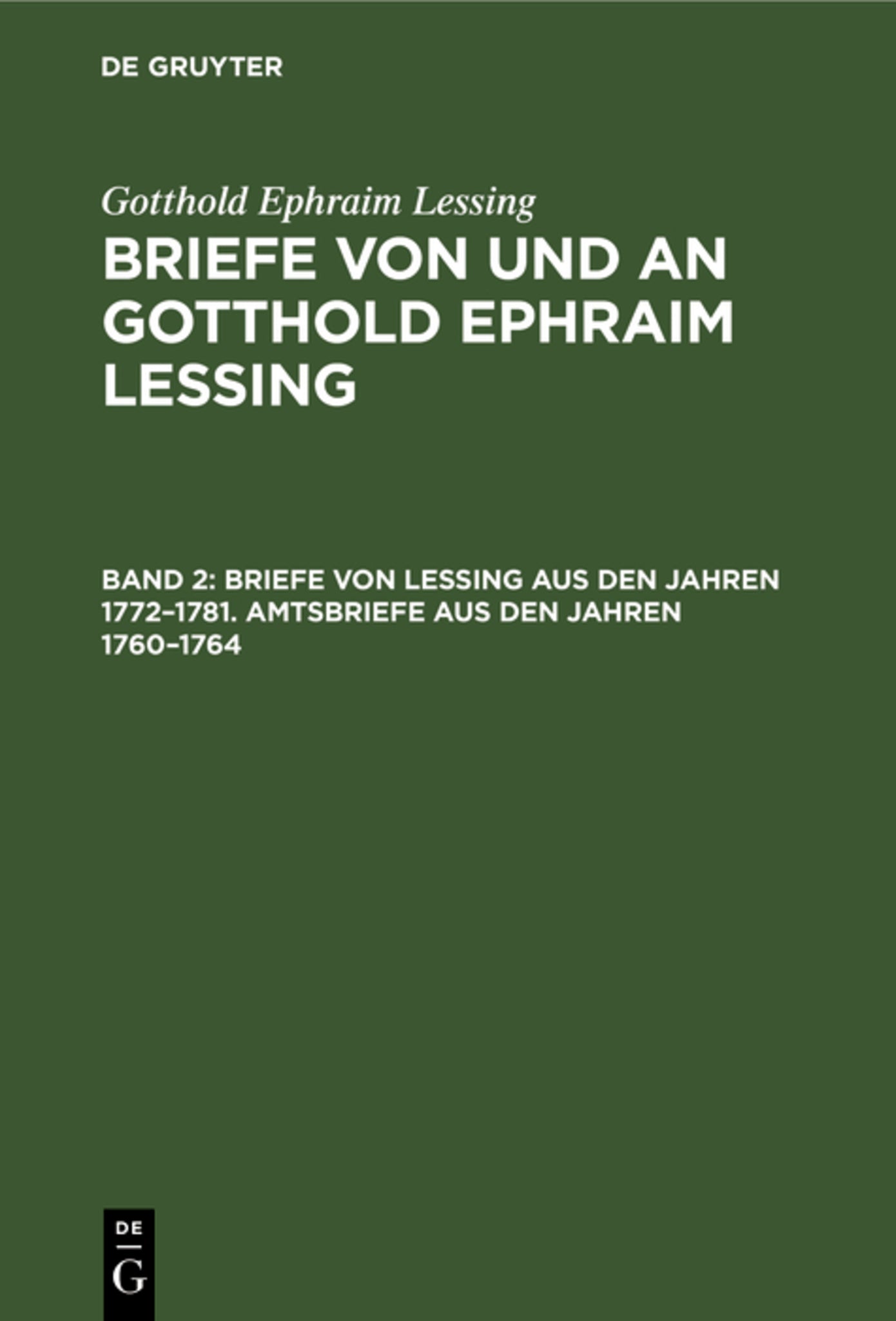 Briefe von Lessing aus den Jahren 1772–1781. Amtsbriefe aus den Jahren 1760–1764